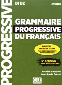 Grammaire progressive du français avancé B1 B2