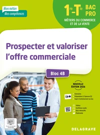 Prospecter et valoriser l'offre commerciale 1re, Tle Bac Pro Bloc 4B