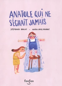 Anatole qui ne séchait jamais