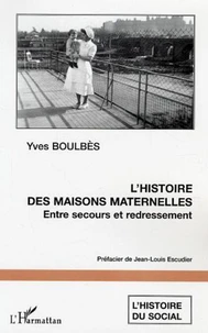 L'histoire des maisons maternelles : Entre secours et redressement