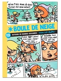  Boule de neige - Boule de neige - 12 auteurs de bandes dessinées from les Alpes.