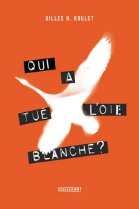 Qui a tue l'oie blanche ?