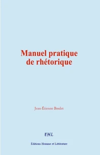 Manuel pratique de rhétorique