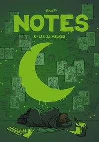  Boulet - Notes Tome 8 : Les 24 heures - Histoires longues 2007-2013.