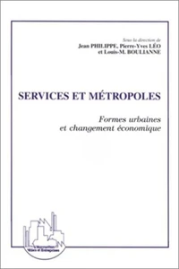 SERVICES ET METROPOLES. Formes urbaines et changement économique