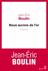 Nous aurons de l'or