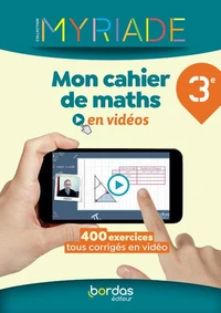 Mon cahier de maths en vidéos 3e Myriade
