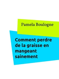Comment perdre de la graisse en mangeant sainement