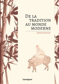 Boulos Adnan - De la tradition au monde moderne.