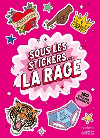 Sous les stickers... la rage !