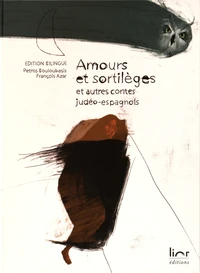 Amours et sortilèges et autres contes judéo-espagnols