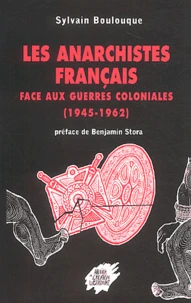 Les anarchistes français face aux guerres coloniales (1945-1962)
