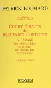 Court traité de mauvaise conduite à l'usage des affreux jojos et de ceux qui n'osent pas le (re)devenir