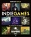 Indie Games. Jeux vidéo indépendants de l'artisanat au blockbuster