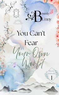 You Can't Fear Your Own World