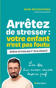 Arrêtez de stresser : votre enfant n'est pas foutu