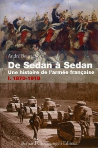 De Sedan à Sedan, une histoire de l'armée française