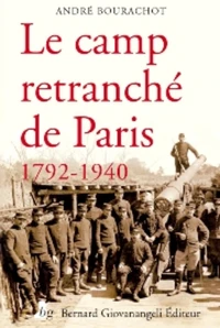 Le camp retranché de Paris (1792-1940)