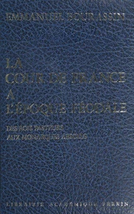 La cour de France à l'époque féodale