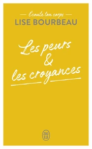 Les peurs et les croyances