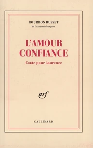 L'Amour Confiance. Conte Pour Laurence