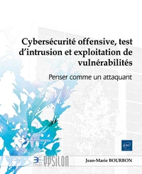 Cybersécurité offensive, test d’intrusion et exploitation de vulnérabilités