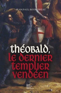 Théobald, le dernier templier vendéen