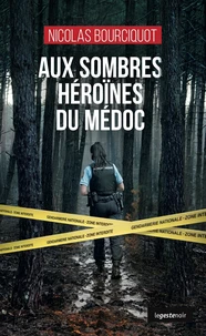 Aux sombres héroïnes du Médoc