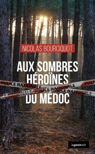 Aux sombres héroïnes du Médoc
