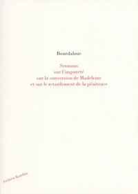 Sermons sur l'impureté, sur la conversion de Madeleine et sur le retardement de la pénitence