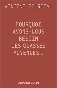 Pourquoi avons-nous besoin des classes moyennes ?