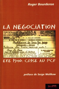 La Negociation. Ete 1940 : Crise Au Pcf
