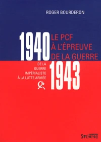 Le PCF à l'épreuve de la guerre, 1940-1943