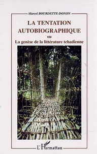 La Tentation Autobiographique Ou La Genese De La Litterature Tchadienne