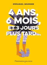 4 ans, 6 mois et trois jours plus tard...