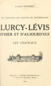 Lurcy-Lévis d'hier et d'aujourd'hui