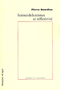 Science De La Science Et Reflexivite. Cours Du College De France 2000-2001