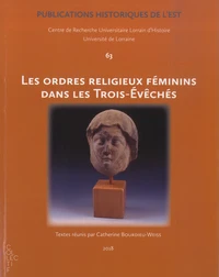 Les ordres religieux féminins dans les Trois-Evêchés