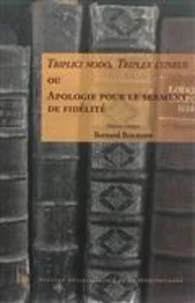 Triplici nodo, triplex cuneus ou Apologie pour le serment de fidélité