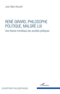 René Girard, philosophe politique malgré lui