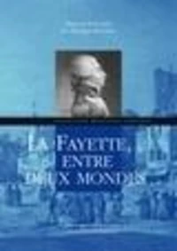 La Fayette, entre deux mondes