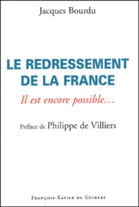 Le Redressement De La France. Il Est Encore Possible...
