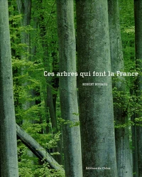 Ces arbres qui font la France