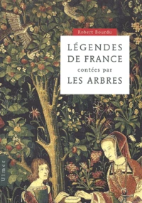 Legendes De France Contees Par Les Arbres