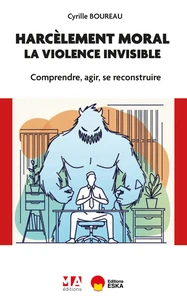 Harcèlement moral : la violence invisible