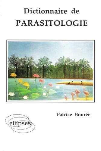  Bourée - Dictionnaire de parasitologie.