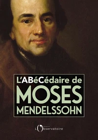 L’Abécédaire de Moses Mendelssohn