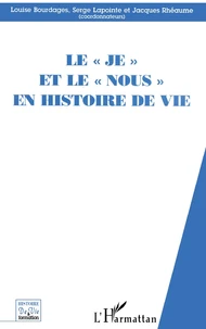 Le "Je" Et Le "Nous" En Histoire De Vie. Actes Du 3eme Symposium Du Reseau Quebecois Pour La Pratique Des Histoires De Vie, Pohenegamook, Octobre 1996