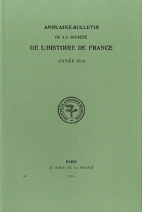 Annuaire-Bulletin de la Société de l'Histoire de France