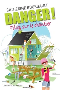 Danger ! v 04 filles sur le chantier